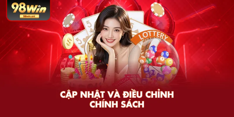 Cập Nhật Và Điều Chỉnh Chính Sách